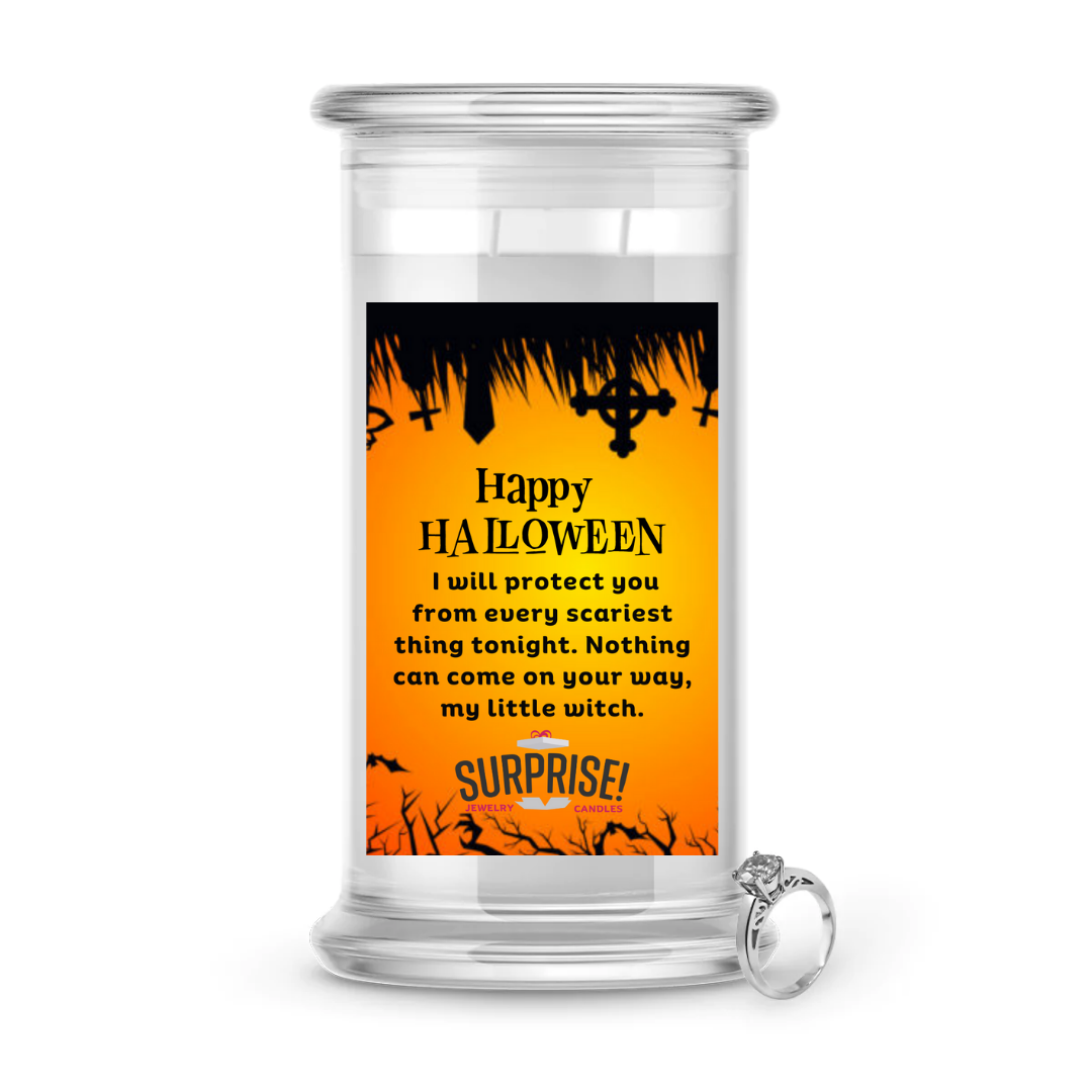 I WILL PROTECT YOU FROM EVERY SCARIEST THING TONIGHT. NOTHING CAN COME ON YOUR WAY, MY LITTLE WITCH. HALLOWEEN JEWELRY CANDLE