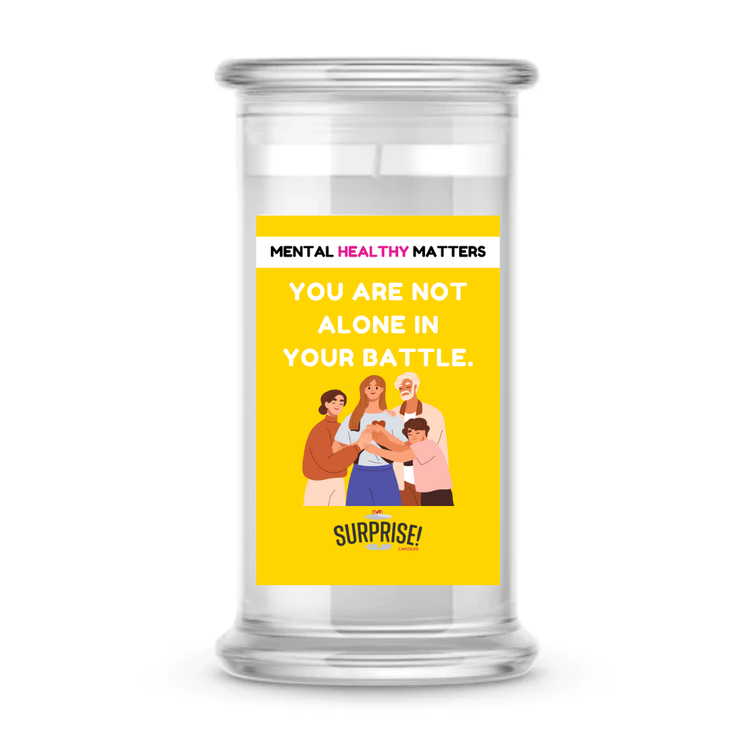 YOU ARE NOT ALONE IN YOUR BATTLE | MENTAL HEALTH CANDLES