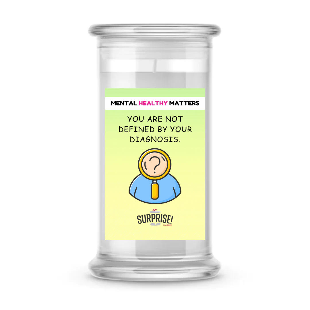 YOU ARE NOT DEFINED BY YOUR DIAGNOSIS | MENTAL HEALTH CANDLES