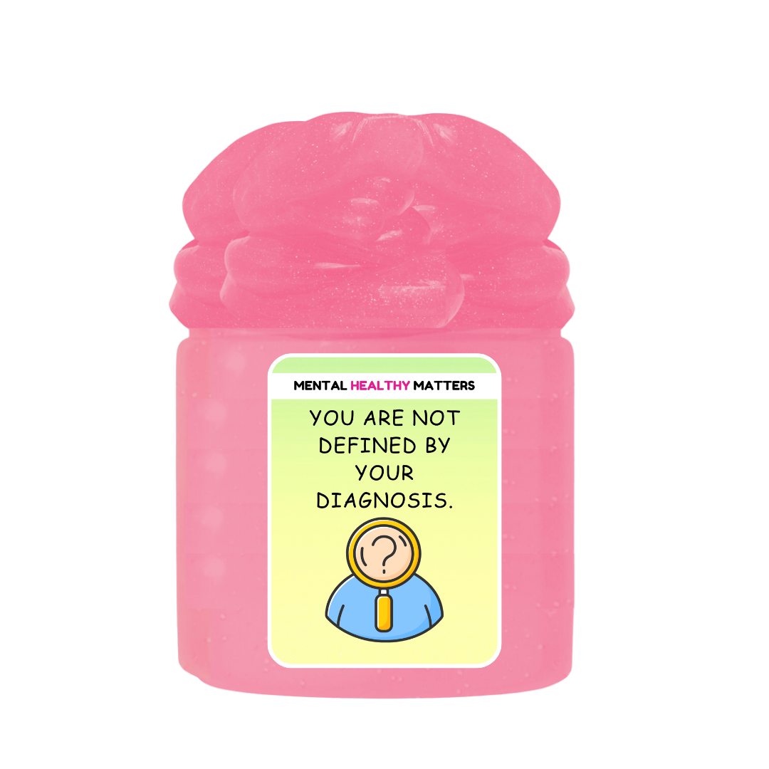 YOU ARE NOT DEFINED BY YOUR DIAGNOSIS | MENTAL HEALTH SLIMES