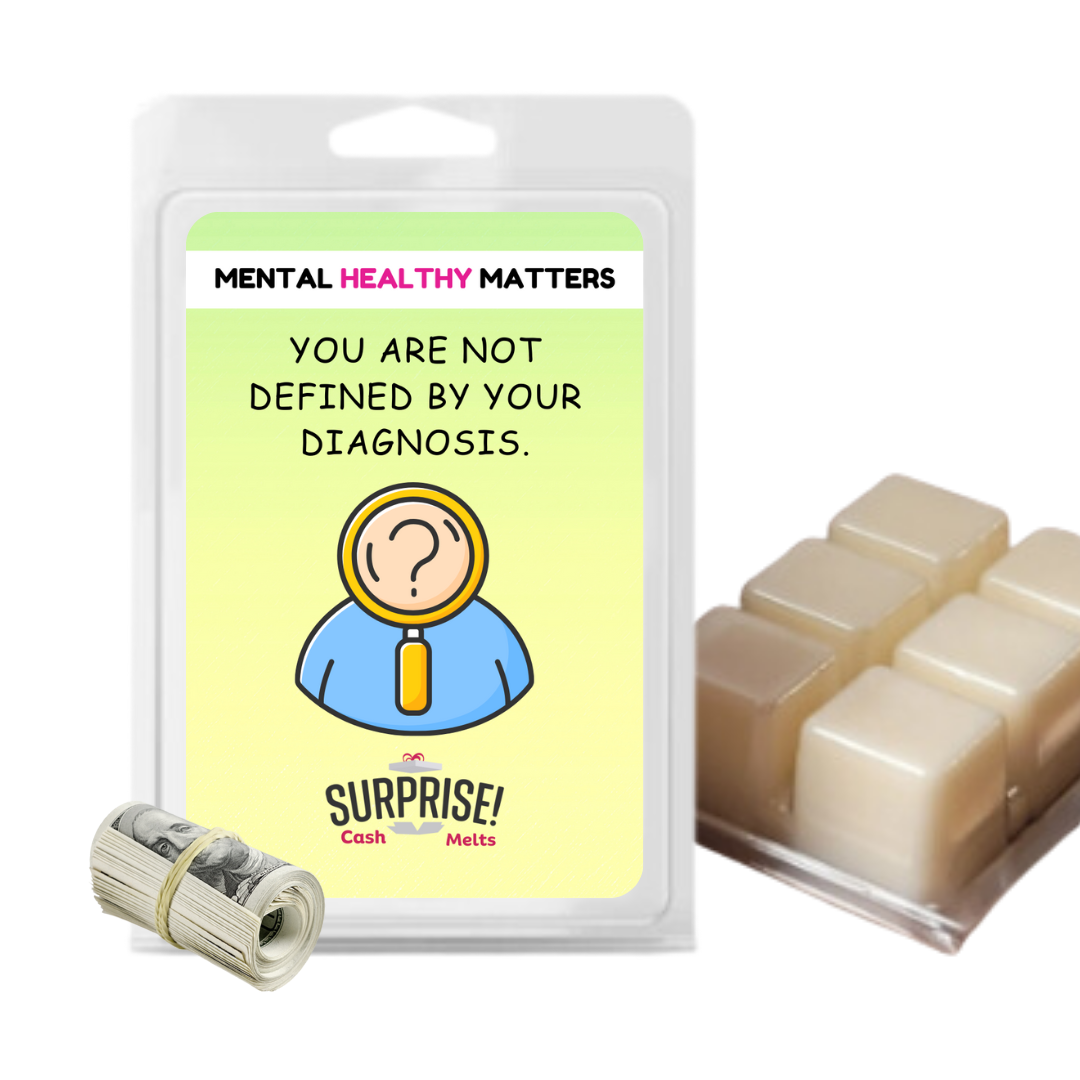 YOU ARE NOT DEFINED BY YOUR DIAGNOSIS | MENTAL HEALTH CASH WAX MELTS