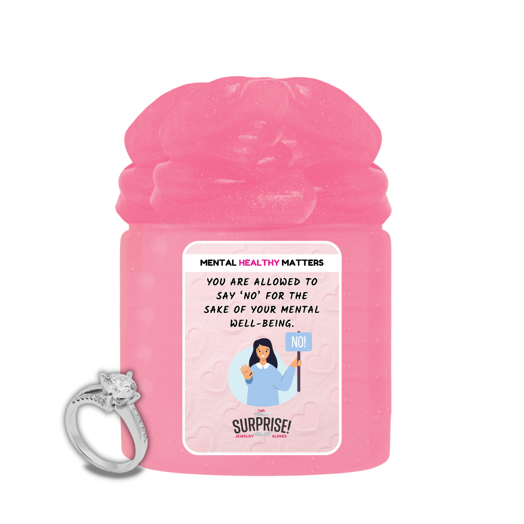 YOU ARE ALLOWED TO SAY 'NO' FOR THE SAKE OF YOUR MENTAL WELL-BEING | MENTAL HEALTH JEWELRY SLIMES
