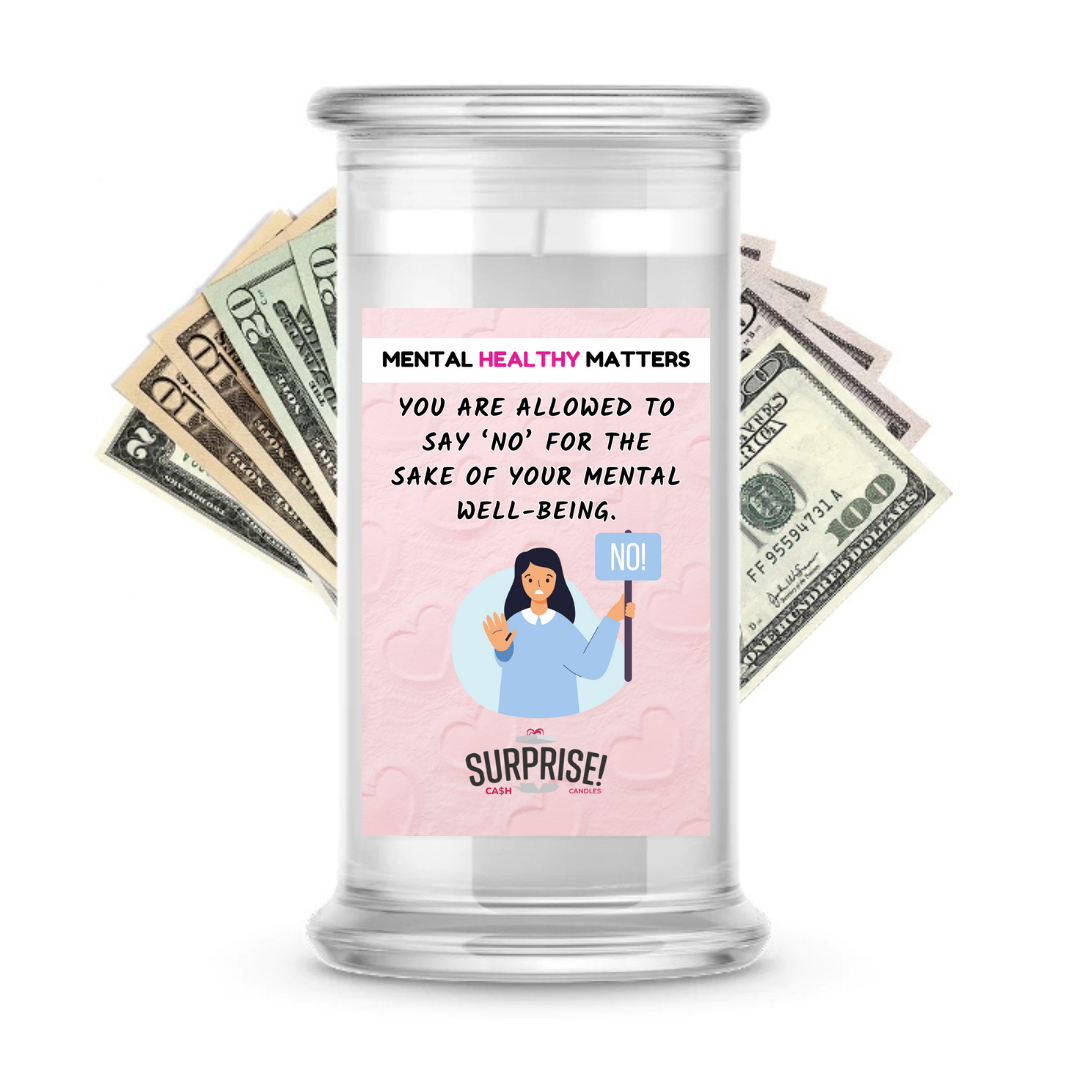 YOU ARE ALLOWED TO SAY 'NO' FOR THE SAKE OF YOUR MENTAL WELL-BEING | MENTAL HEALTH CASH CANDLES