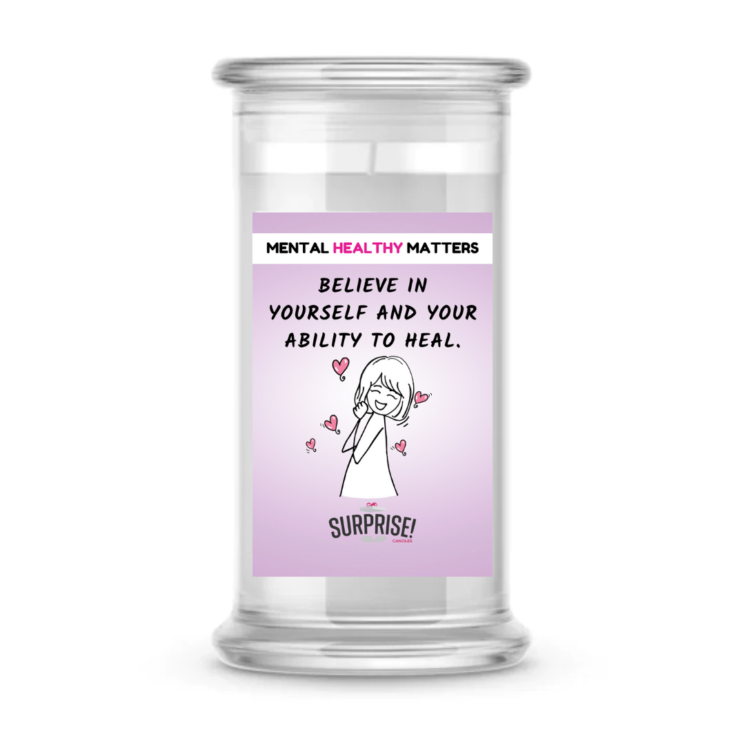 BELIEVE IN YOURSELF AND YOUR ABILITY TO HEAL | MENTAL HEALTH CANDLES