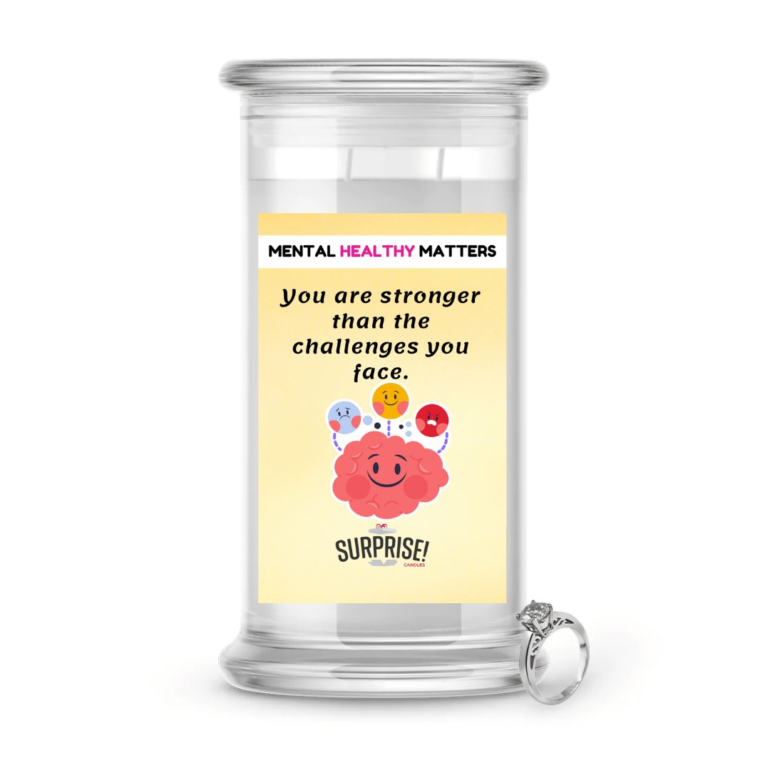 YOU ARE STRONGER THAN THE CHALLENGES YOU FACE | MENTAL HEALTH JEWELRY CANDLES