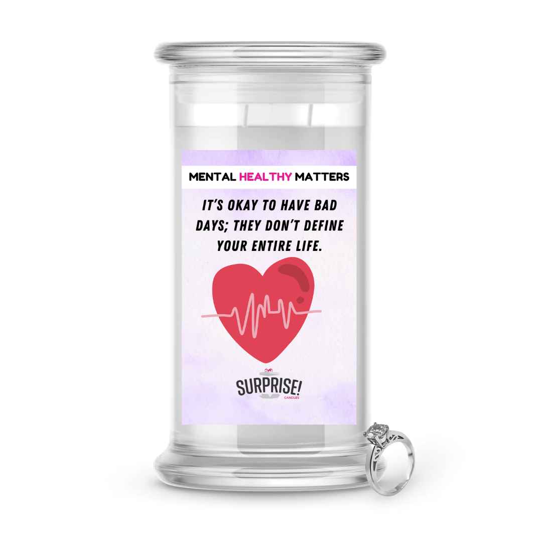 IT'S OKAY TO HAVE BAD DAYS; THEY DON'T DEFINE YOUR ENTIRE LIFE | MENTAL HEALTH JEWELRY CANDLES
