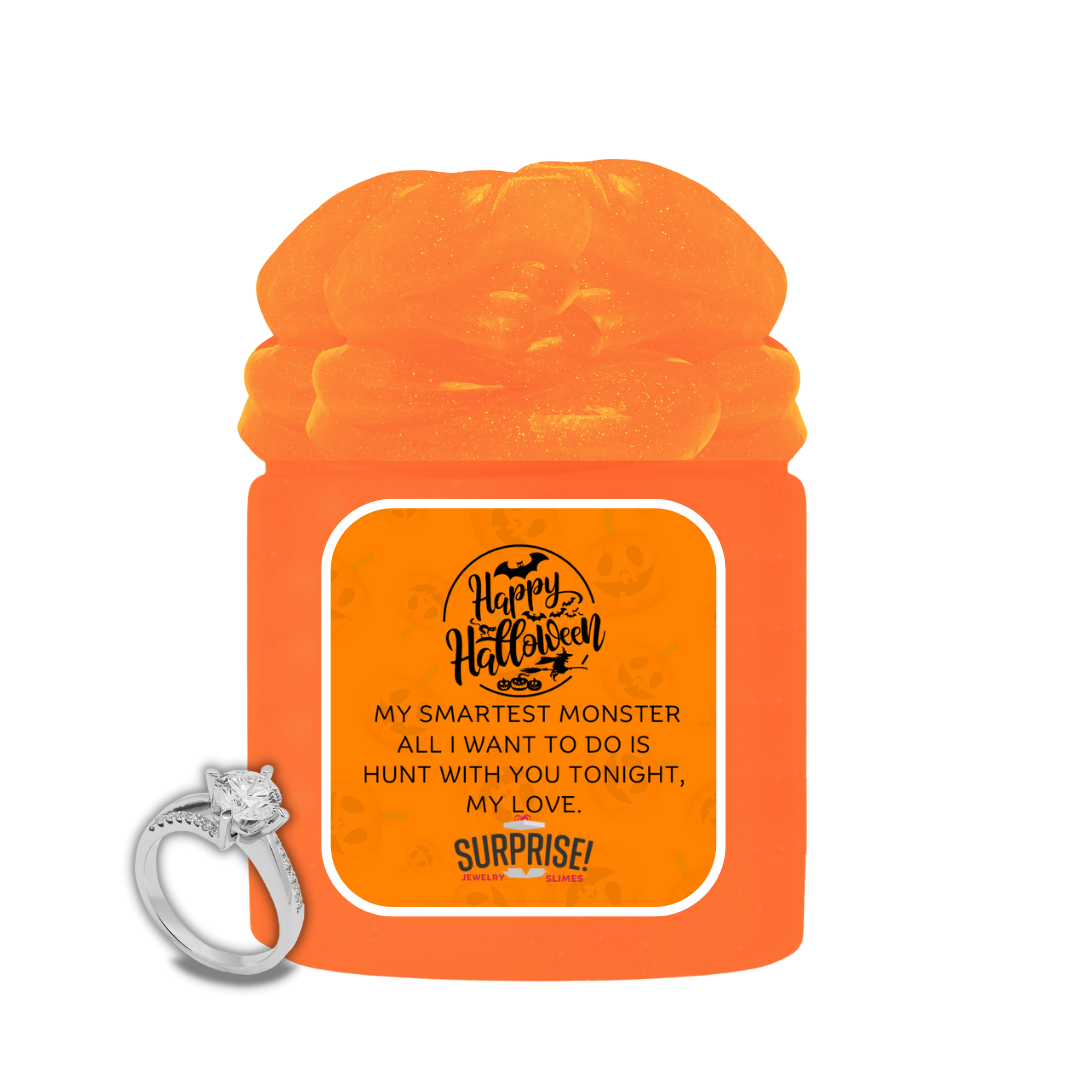 MY SMARTER MONSTER ALL I WANT TO DO IS HUNT WITH YOU TONIGHT, MY LOVE. HALLOWEEN JEWELRY SLIME