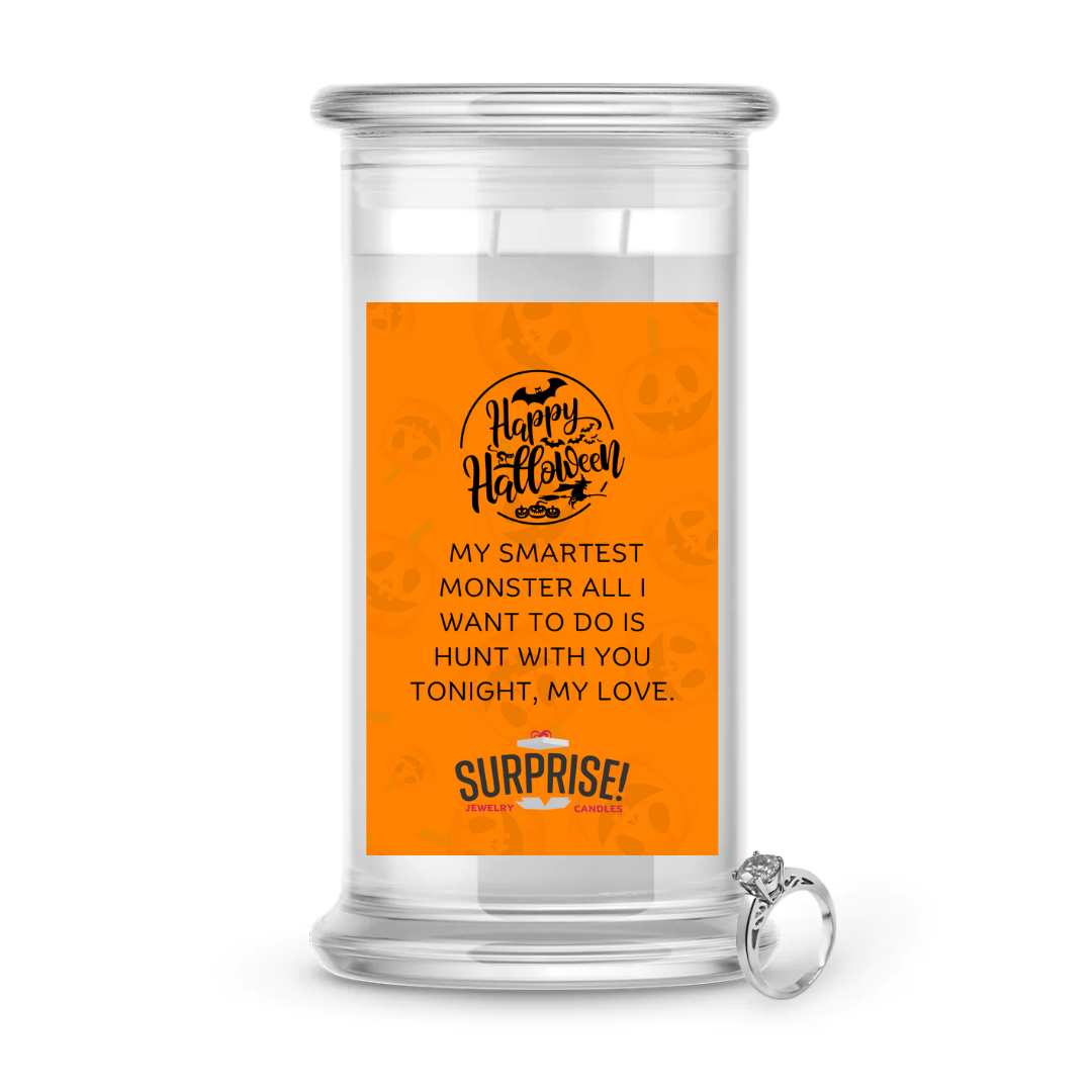 MY SMARTER MONSTER ALL I WANT TO DO IS HUNT WITH YOU TONIGHT, MY LOVE. HALLOWEEN JEWELRY CANDLE