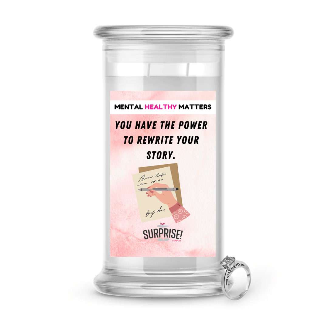 YOU HAVE THE POWER TO REWRITE YOUR STORY | MENTAL HEALTH JEWELRY CANDLES