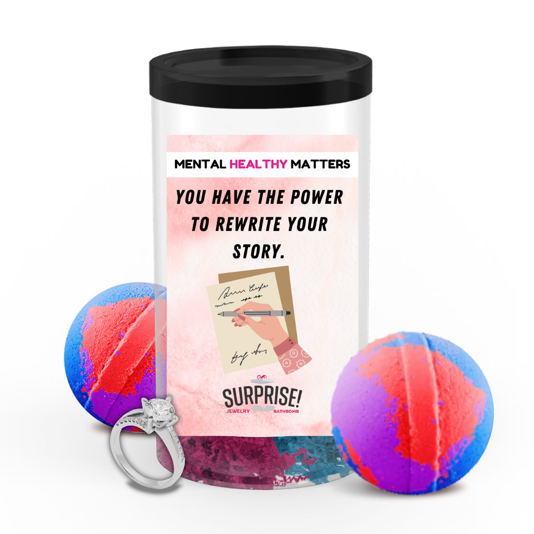 YOU HAVE THE POWER TO REWRITE YOUR STORY | MENTAL HEALTH JEWELRY BATH BOMBS