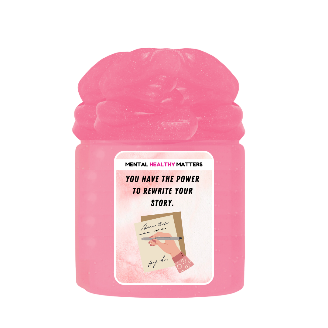 YOU HAVE THE POWER TO REWRITE YOUR STORY | MENTAL HEALTH SLIMES