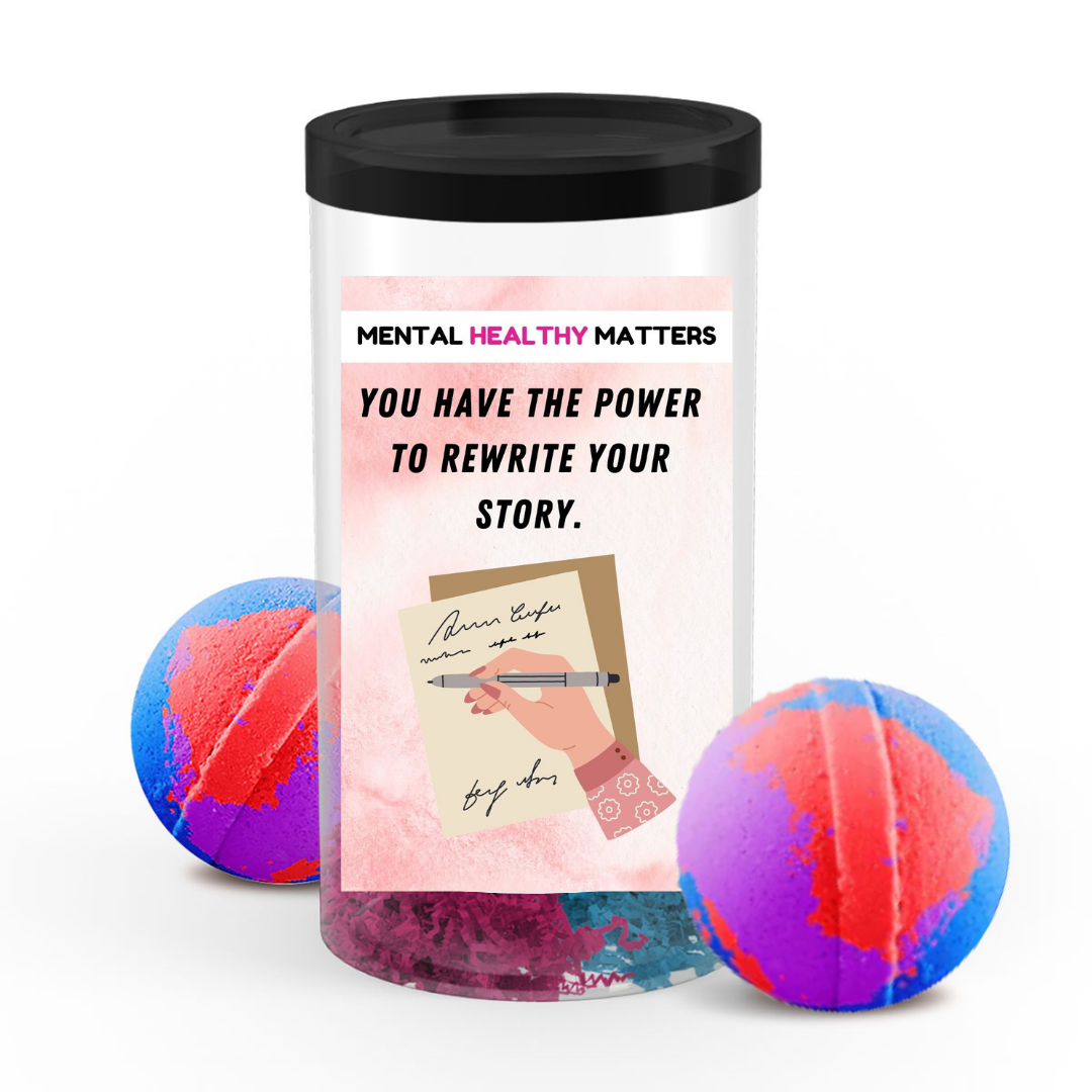 YOU HAVE THE POWER TO REWRITE YOUR STORY | MENTAL HEALTH BATH BOMBS