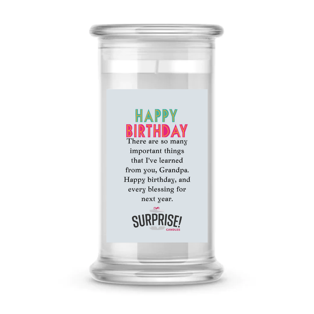 THERE ARE SO MANY IMPORTANT THINGS THAT I'VE LEARNED FROM YOU, GRANDPA. HAPPY BIRTHDAY AND EVERY BLESSING FOR NEXT YEAR. HAPPY BIRTHDAY CANDLE