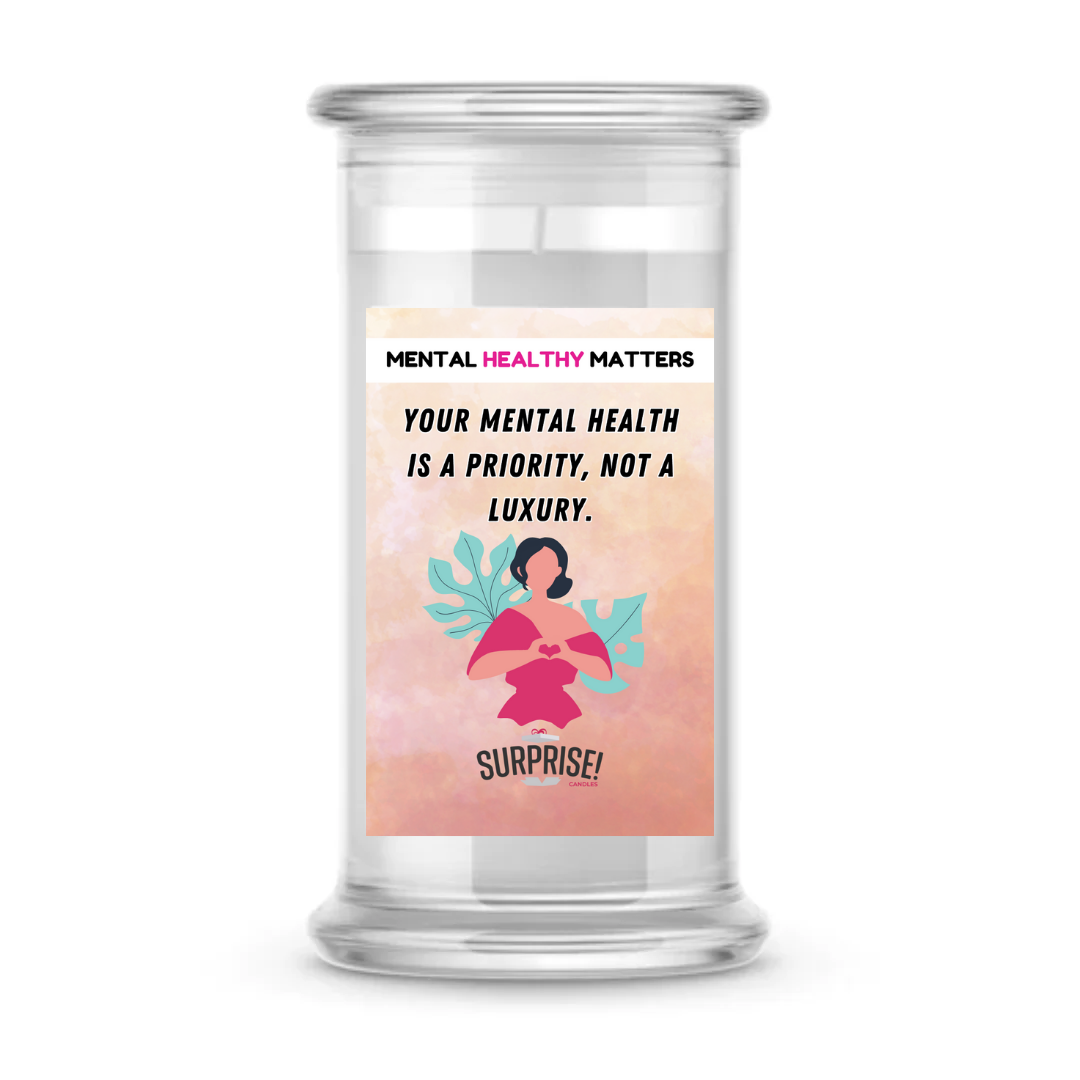 YOUR MENTAL HEALTH IS A PRIORITY, NOT A LUXURY | MENTAL HEALTH CANDLES