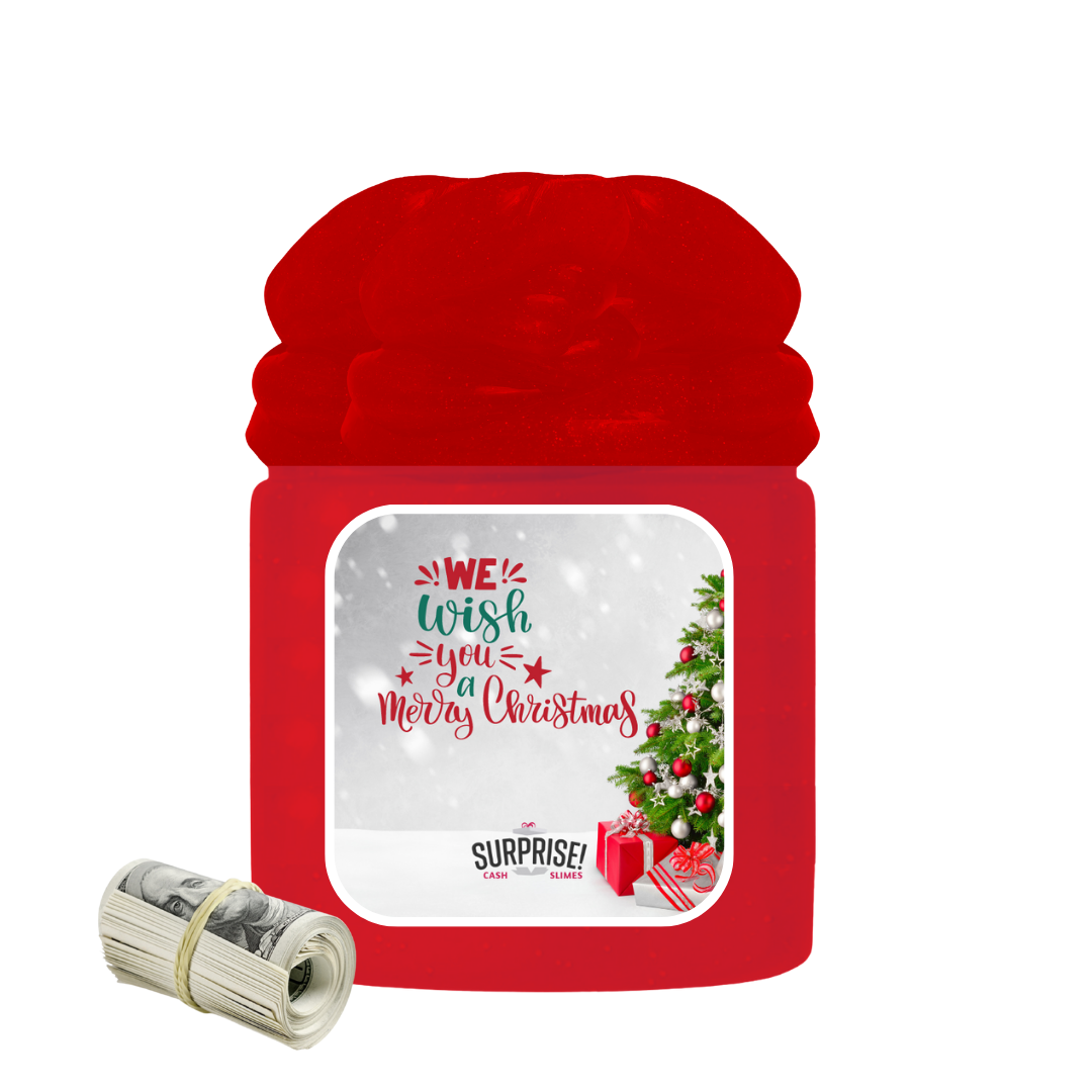 WE WISH YOU MERRY CHRISTMAS MERRY CHRISTMAS CASH SLIME