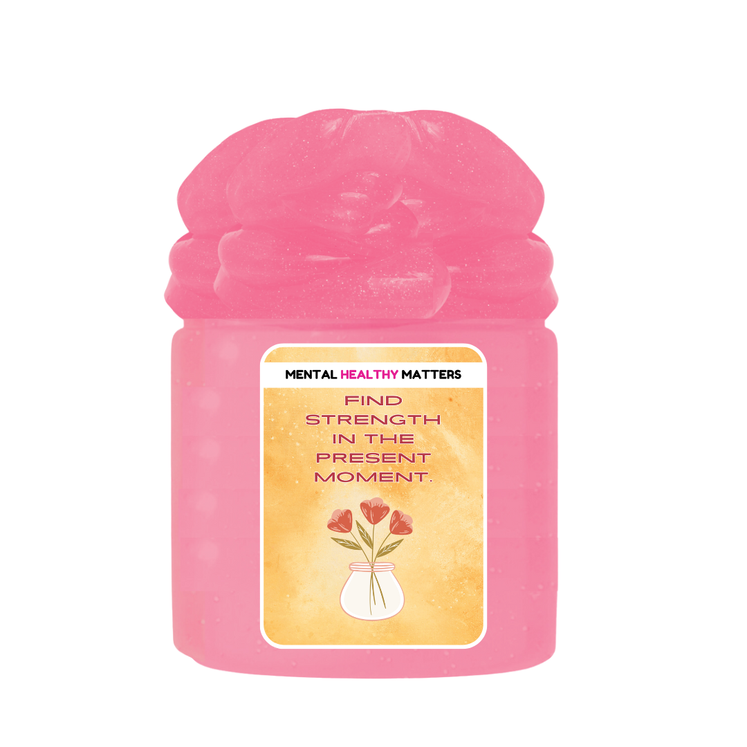 FIND STRENGTH IN THE PRESENT MOMENT | MENTAL HEALTH SLIMES