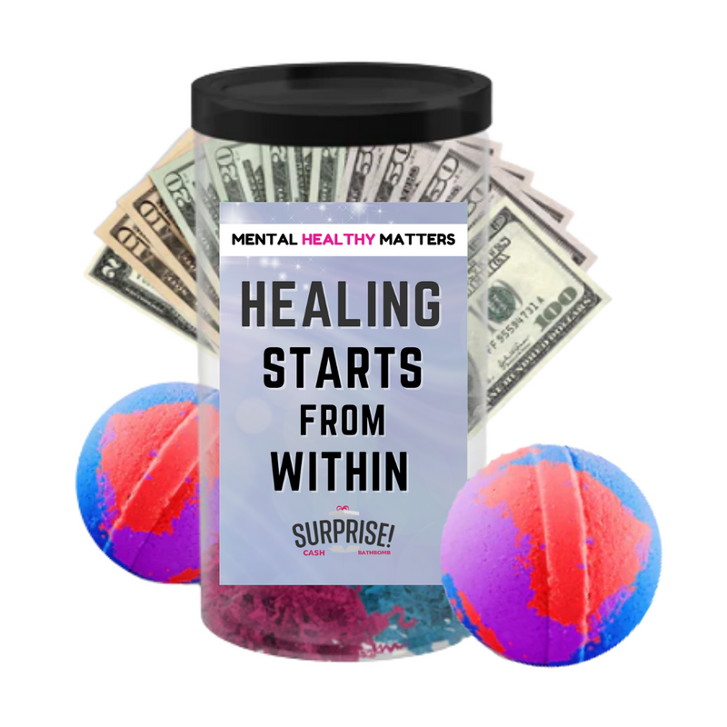HEALING STARTS FROM WITHIN | MENTAL HEALTH CASH BATH BOMBS