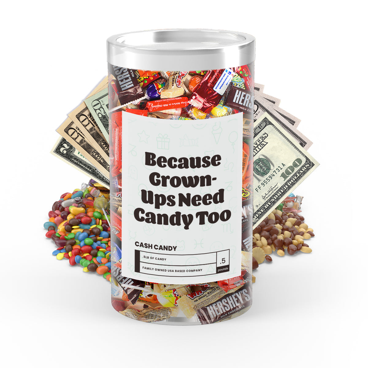 Because Grown-Ups Need Candy Too Cash Candy