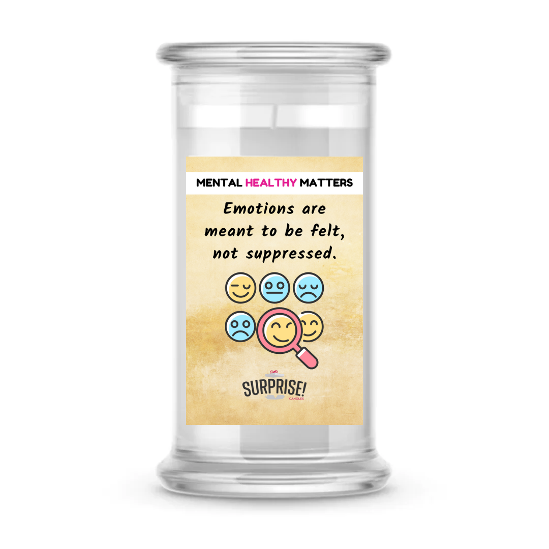 EMOTIONS ARE MEANT TO BE FELT, NOT SUPPRESSED | MENTAL HEALTH CANDLES