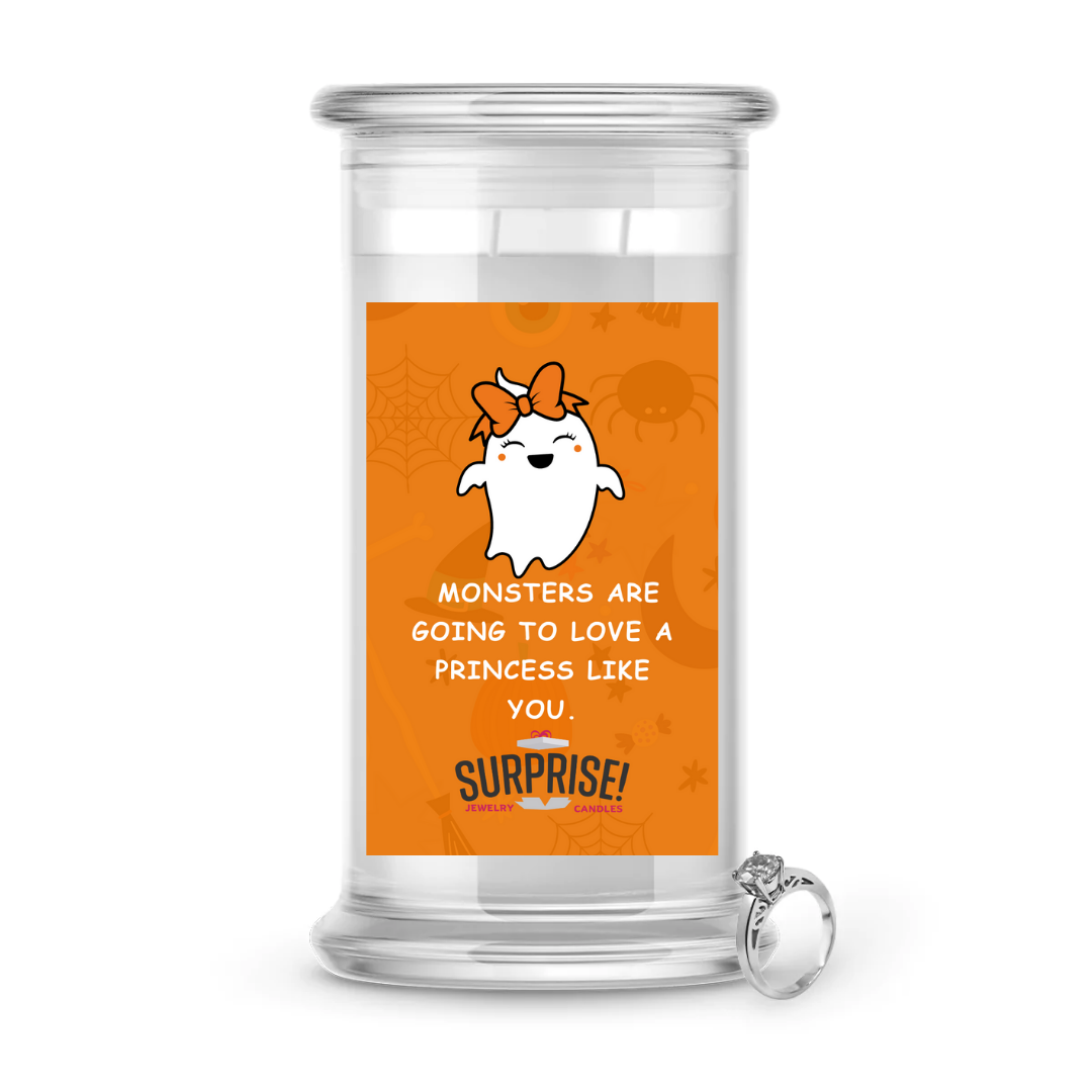 MONSTERS ARE GOING TO LOVE A PRINCESS LIKE YOU. HALLOWEEN JEWELRY CANDLE