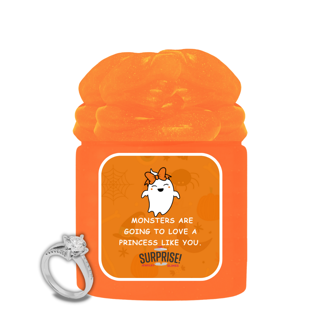 MONSTERS ARE GOING TO LOVE A PRINCESS LIKE YOU. HALLOWEEN JEWELRY SLIME