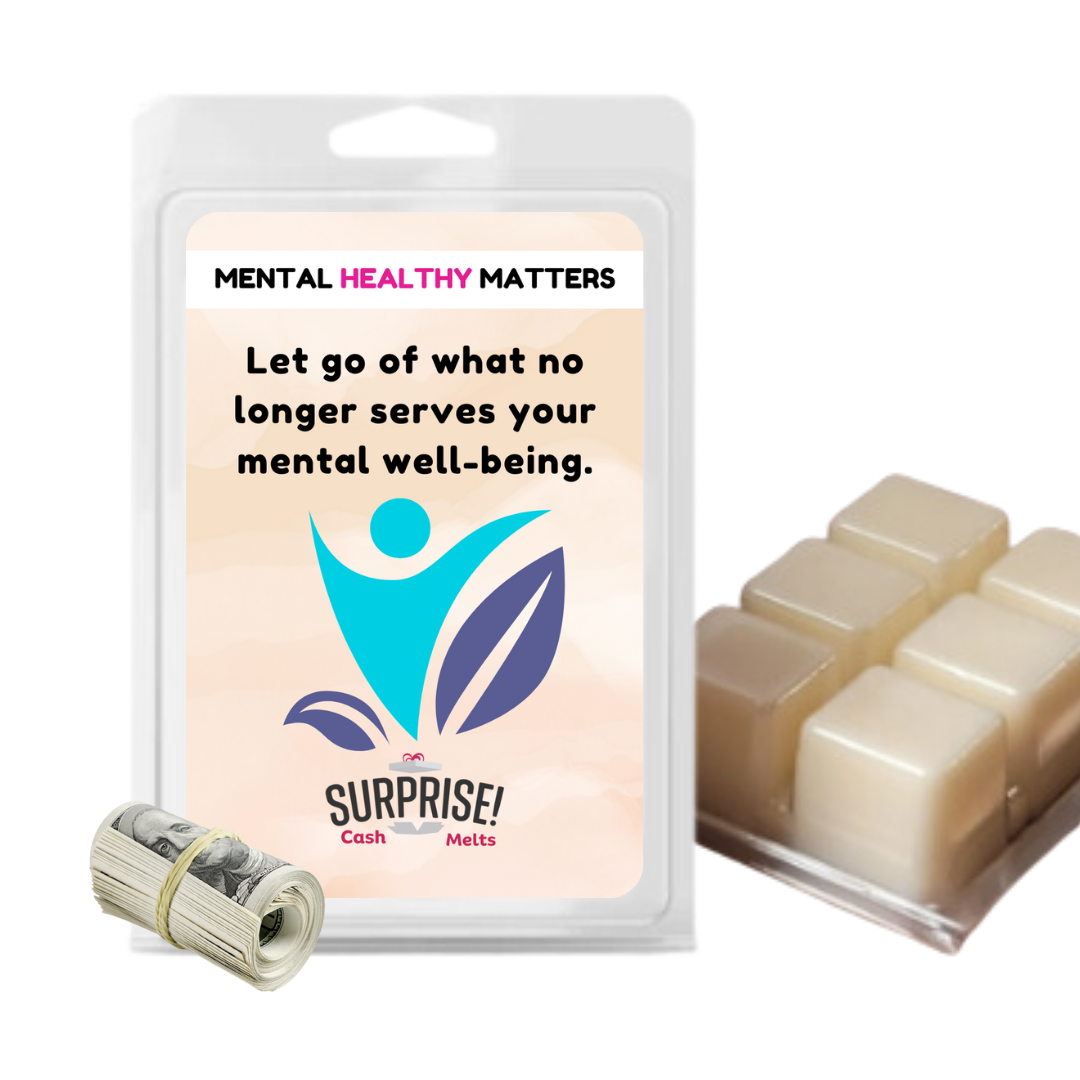 LET GO OF WHAT NO LONGER SERVES YOUR MENTAL WELL-BEING | MENTAL HEALTH CASH WAX MELTS