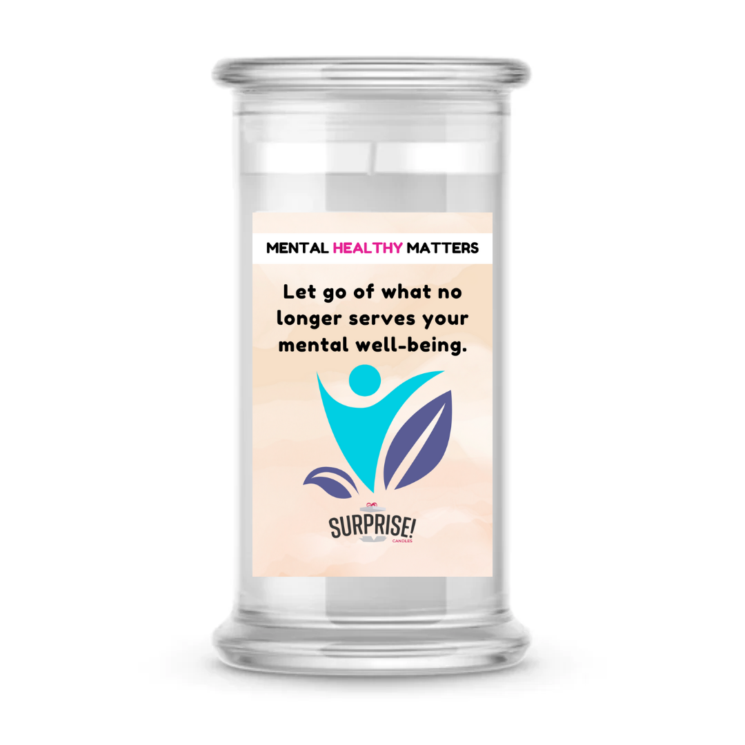 LET GO OF WHAT NO LONGER SERVES YOUR MENTAL WELL-BEING | MENTAL HEALTH CANDLES