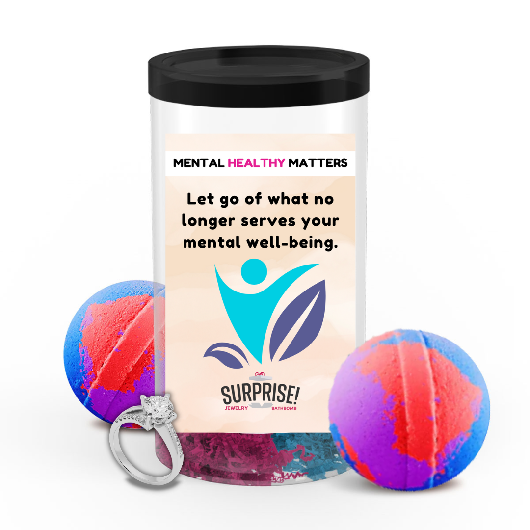 LET GO OF WHAT NO LONGER SERVES YOUR MENTAL WELL-BEING | MENTAL HEALTH JEWELRY BATH BOMBS
