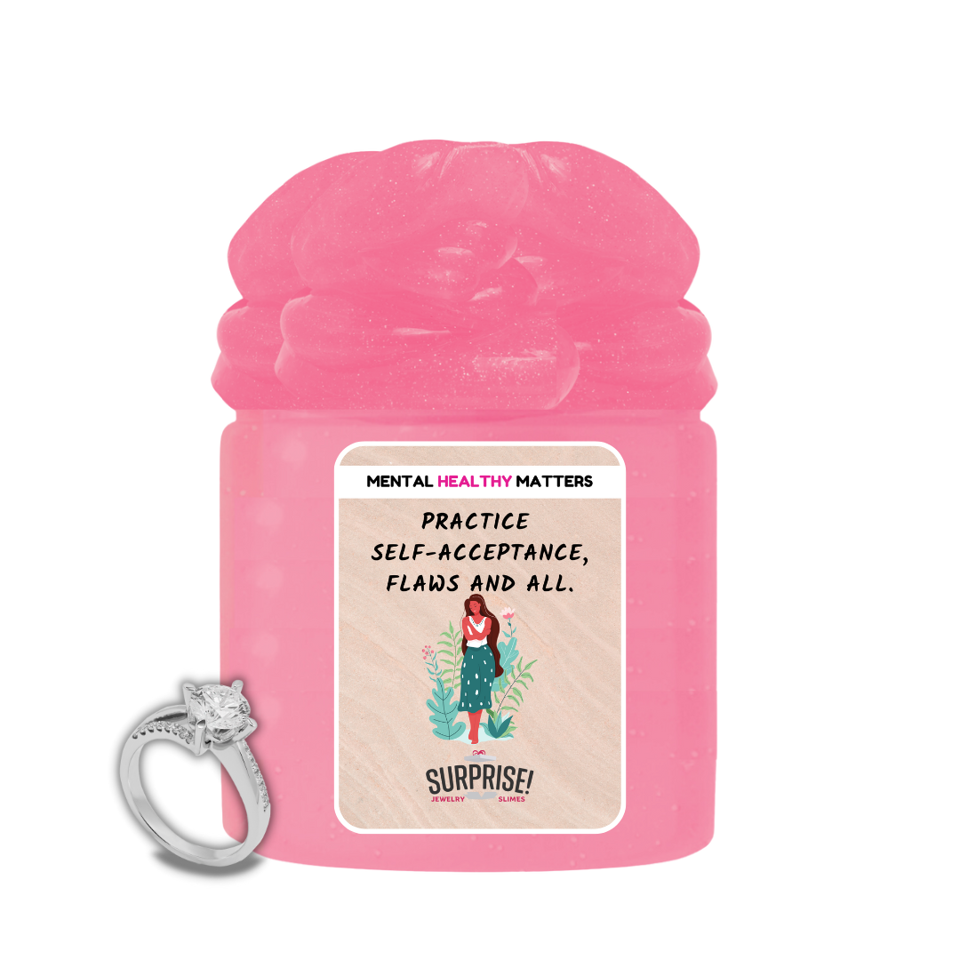 PRACTICE SELF-ACCEPTANCE, FLAWS AND ALL | MENTAL HEALTH JEWELRY SLIMES
