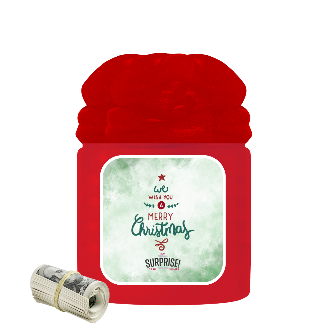 WE WISH YOU A MERRY CHRISTMAS MERRY CHRISTMAS CASH SLIME