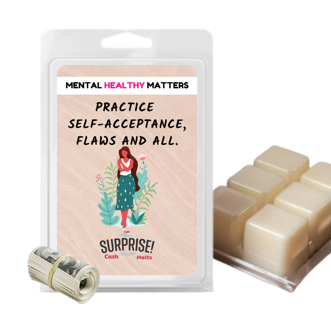 PRACTICE SELF-ACCEPTANCE, FLAWS AND ALL | MENTAL HEALTH CASH WAX MELTS