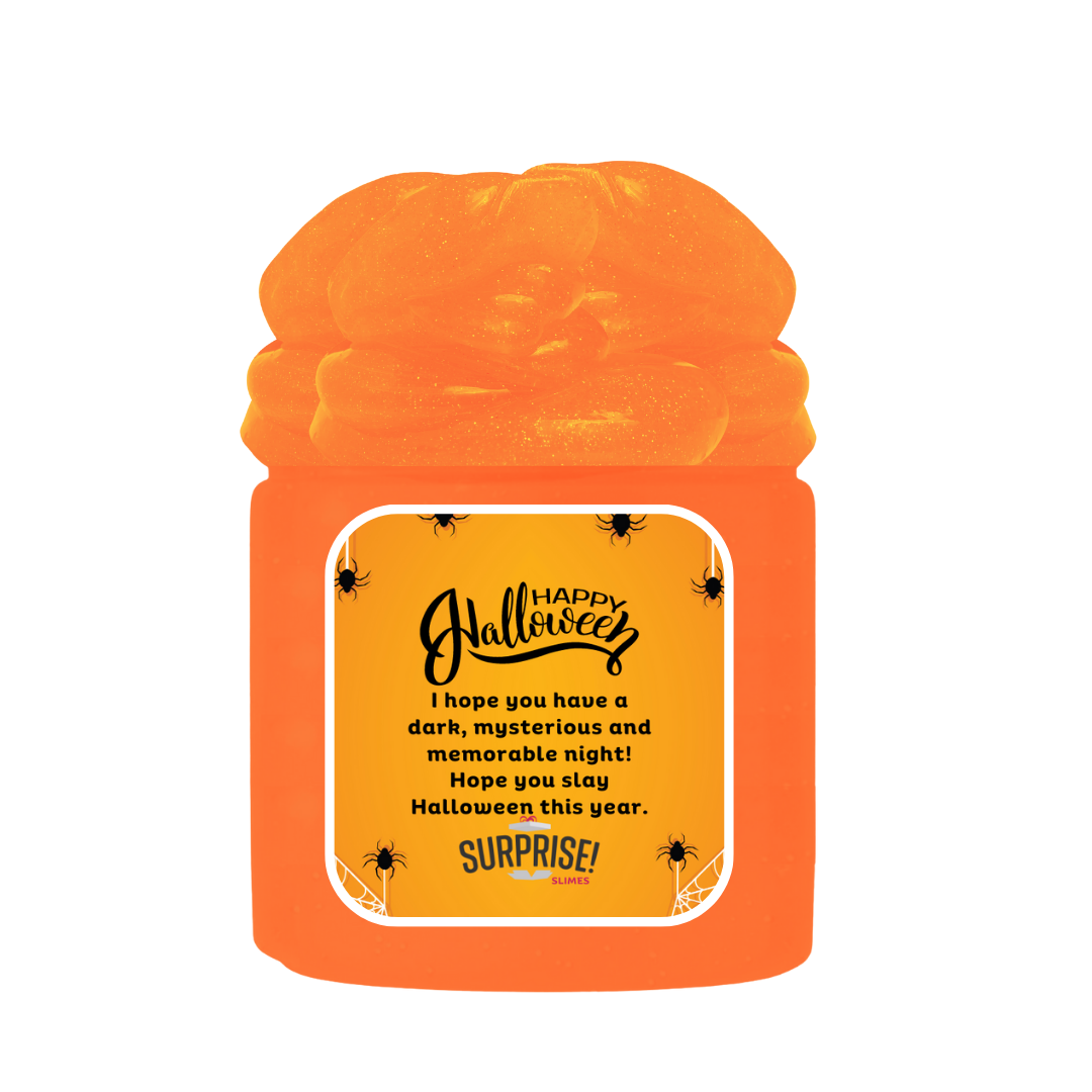 I HOPE YOU HAVE A DARK, MYSTERIOUS AND MEMORABLE NIGHT! HOPE YOU SLAY HALLOWEEN THIS YEAR. HALLOWEEN SLIME