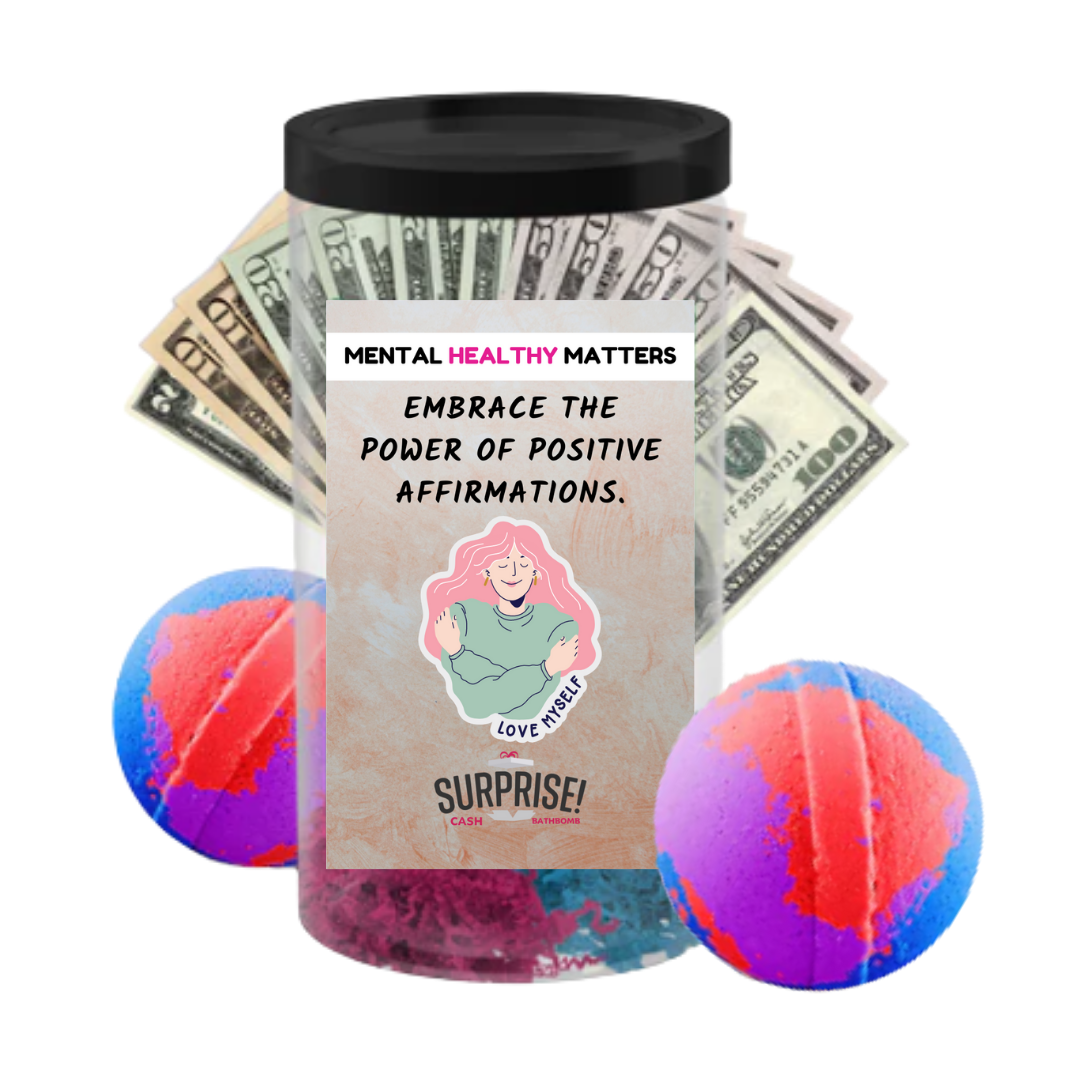 EMBRACE THE POWER OF POSITIVE AFFIRMATIONS | MENTAL HEALTH CASH BATH BOMBS