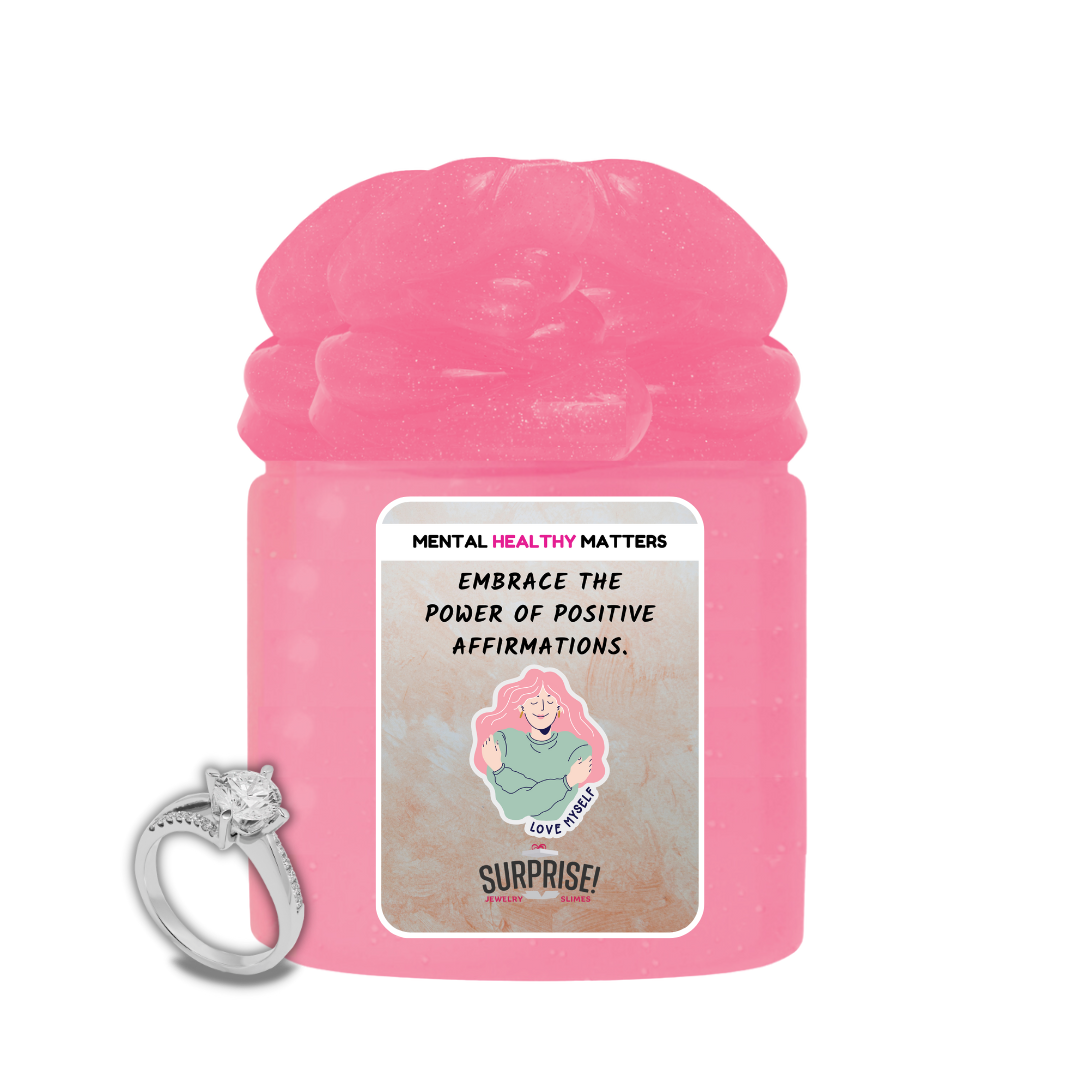 EMBRACE THE POWER OF POSITIVE AFFIRMATIONS | MENTAL HEALTH JEWELRY SLIMES