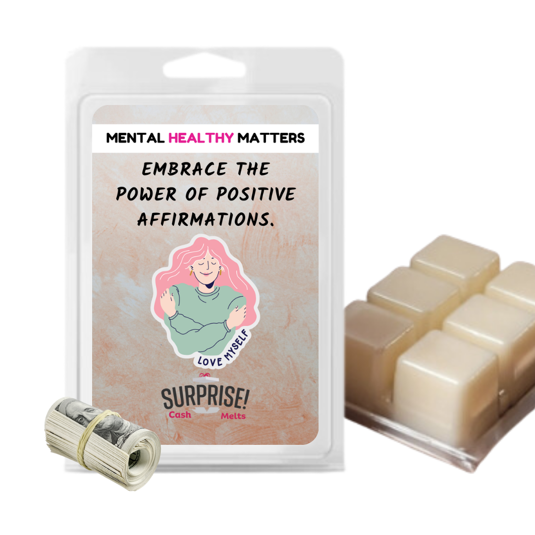 EMBRACE THE POWER OF POSITIVE AFFIRMATIONS | MENTAL HEALTH CASH WAX MELTS