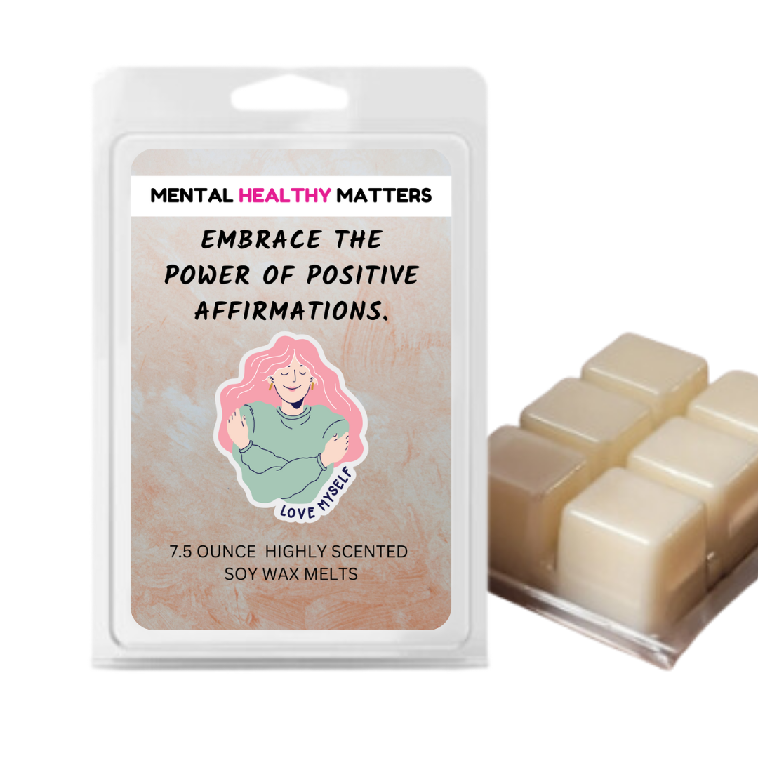 EMBRACE THE POWER OF POSITIVE AFFIRMATIONS | MENTAL HEALTH WAX MELTS