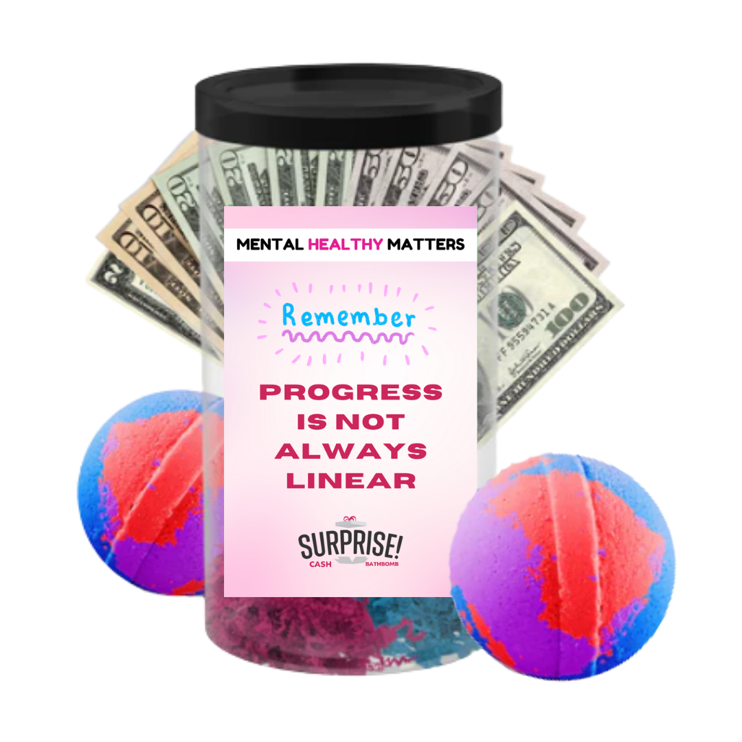 PROGRESS IS NOT ALWAYS LINEAR | MENTAL HEALTH CASH BATH BOMBS