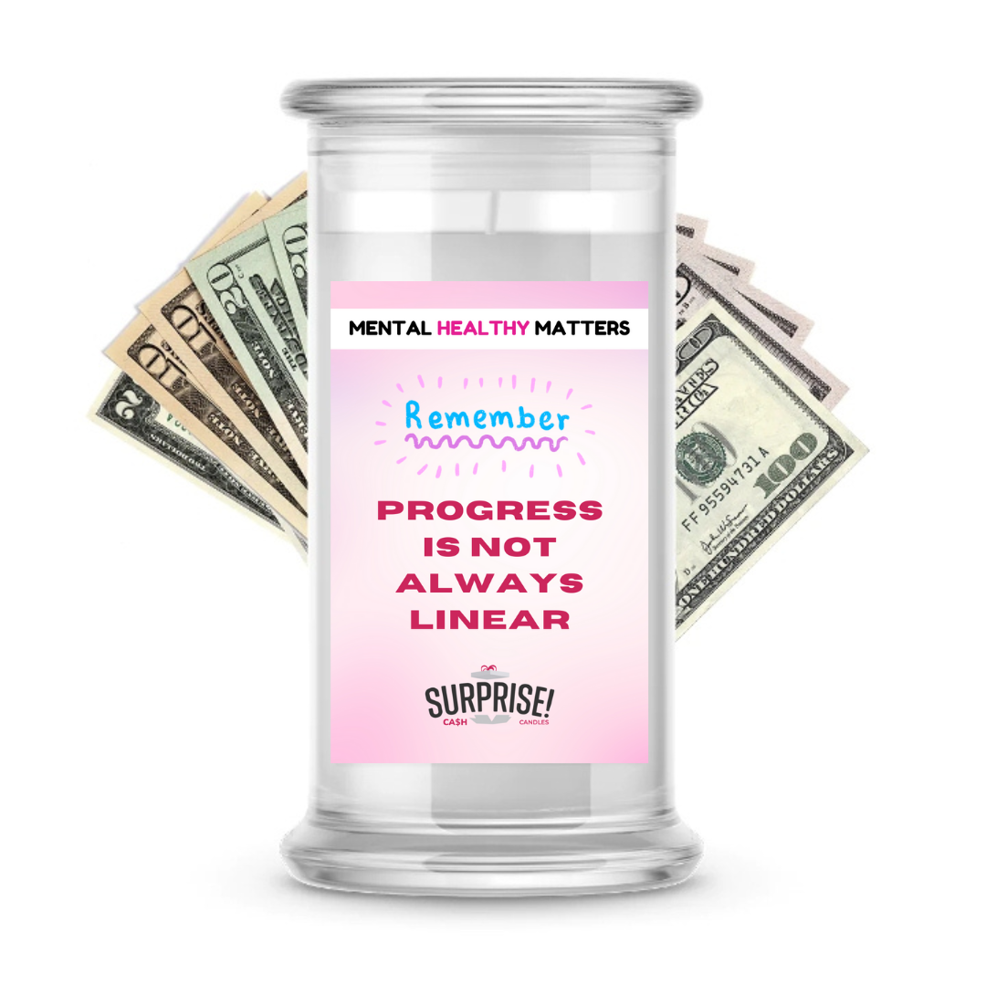 PROGRESS IS NOT ALWAYS LINEAR | MENTAL HEALTH CASH CANDLES