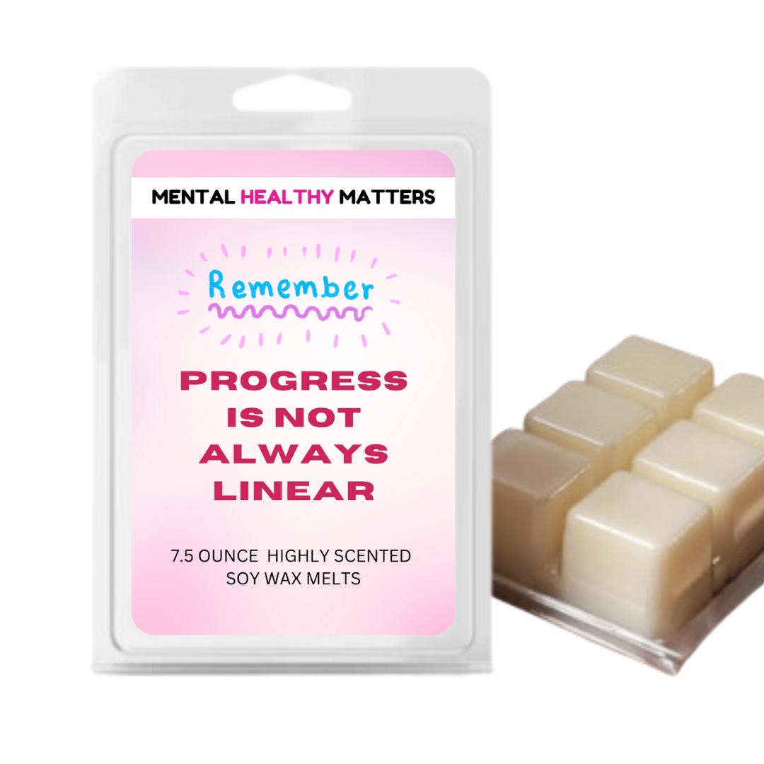 PROGRESS IS NOT ALWAYS LINEAR | MENTAL HEALTH WAX MELTS