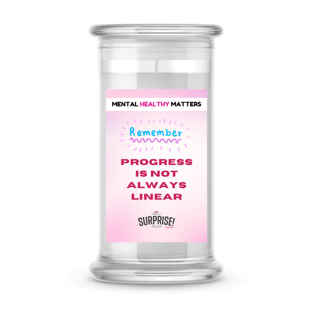 PROGRESS IS NOT ALWAYS LINEAR | MENTAL HEALTH CANDLES