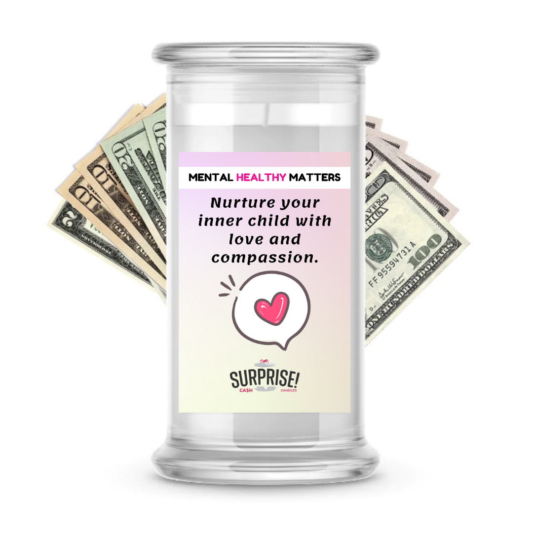 NURTURE YOUR INNER CHILD WITH LOVE AND COMPASSION | MENTAL HEALTH CASH CANDLES