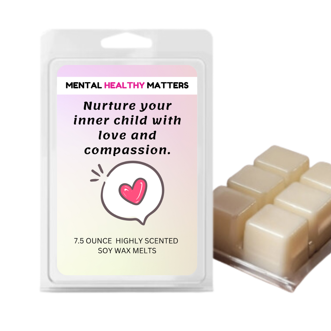 NURTURE YOUR INNER CHILD WITH LOVE AND COMPASSION | MENTAL HEALTH WAX MELTS