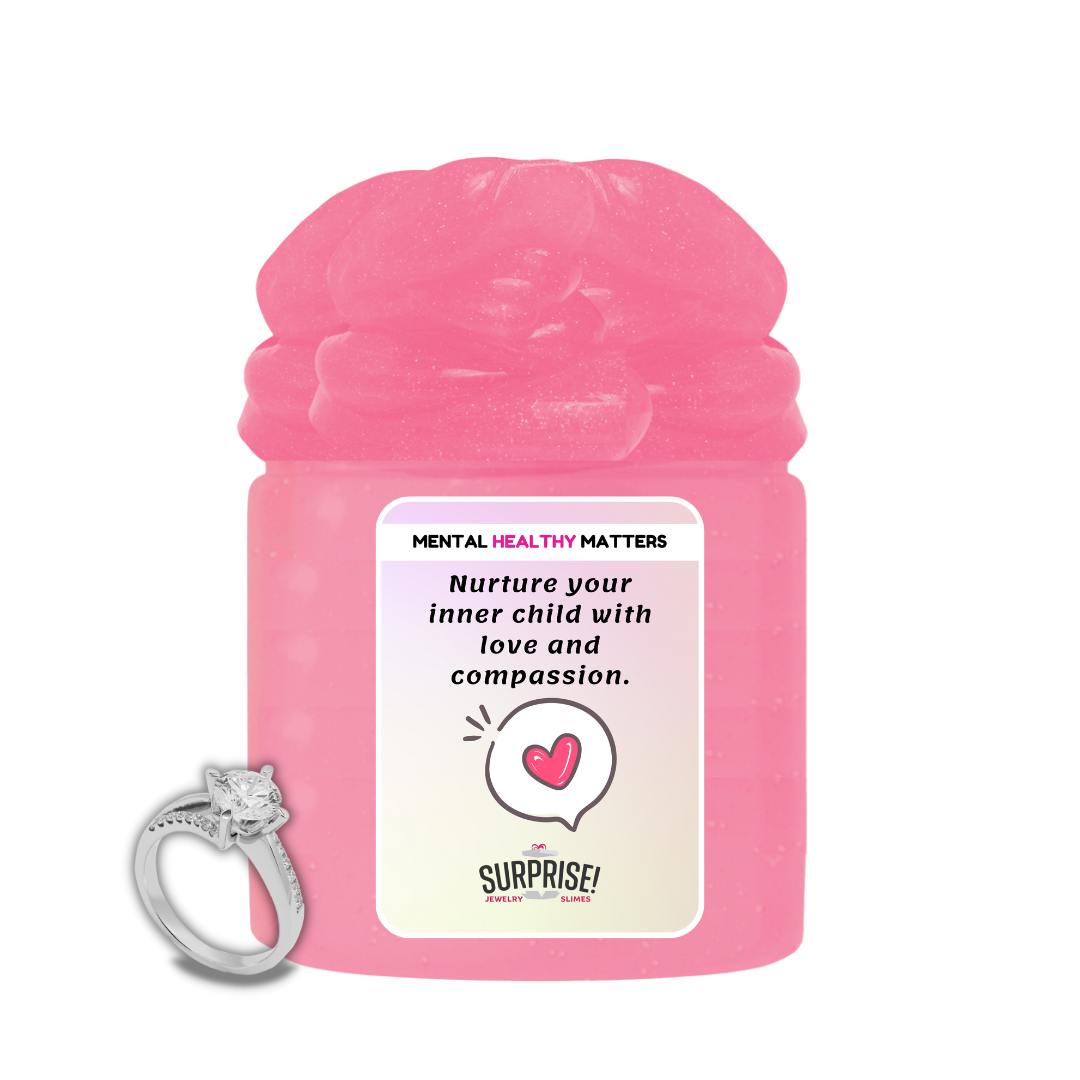 NURTURE YOUR INNER CHILD WITH LOVE AND COMPASSION | MENTAL HEALTH JEWELRY SLIMES