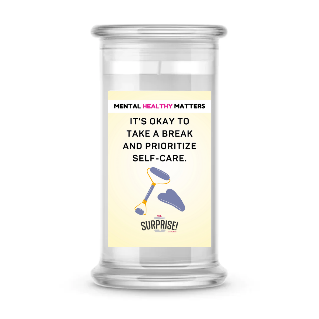 IT'S OKAY TO TAKE A BREAK AND PRIORITIZE SELF-CARE | MENTAL HEALTH CANDLES