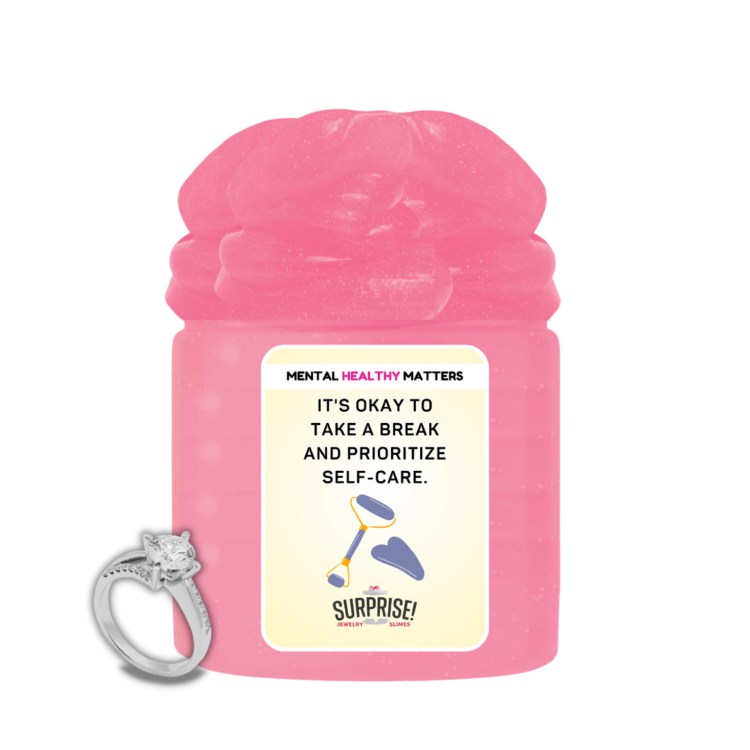 IT'S OKAY TO TAKE A BREAK AND PRIORITIZE SELF-CARE | MENTAL HEALTH JEWELRY SLIMES