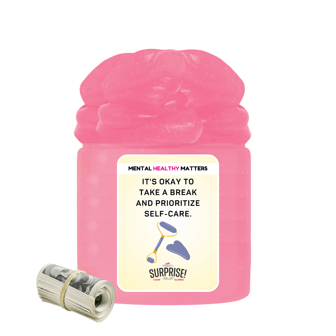 IT'S OKAY TO TAKE A BREAK AND PRIORITIZE SELF-CARE | MENTAL HEALTH CASH SLIMES