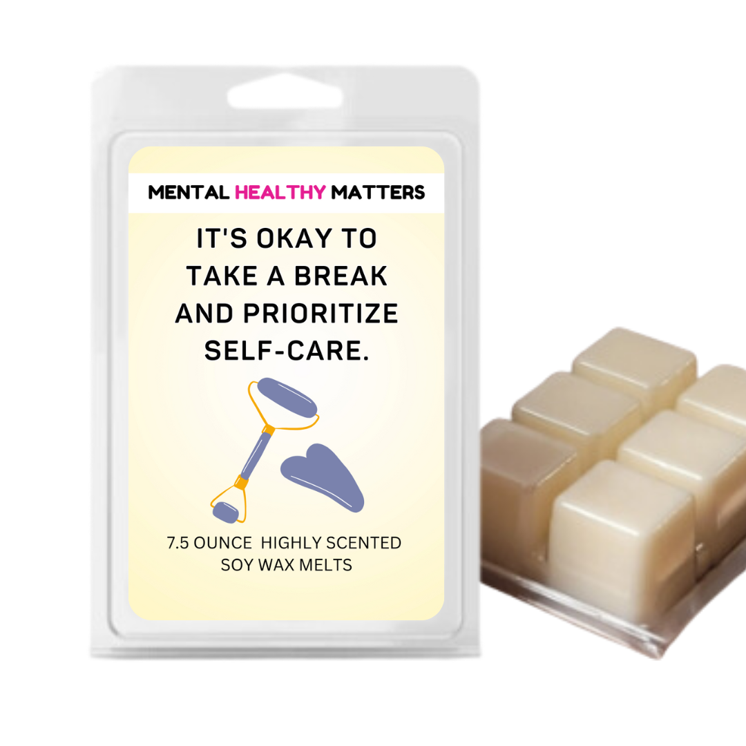 IT'S OKAY TO TAKE A BREAK AND PRIORITIZE SELF-CARE | MENTAL HEALTH WAX MELTS