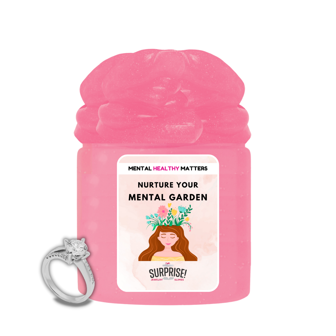 NURTURE YOUR MENTAL GARDEN | MENTAL HEALTH JEWELRY SLIMES