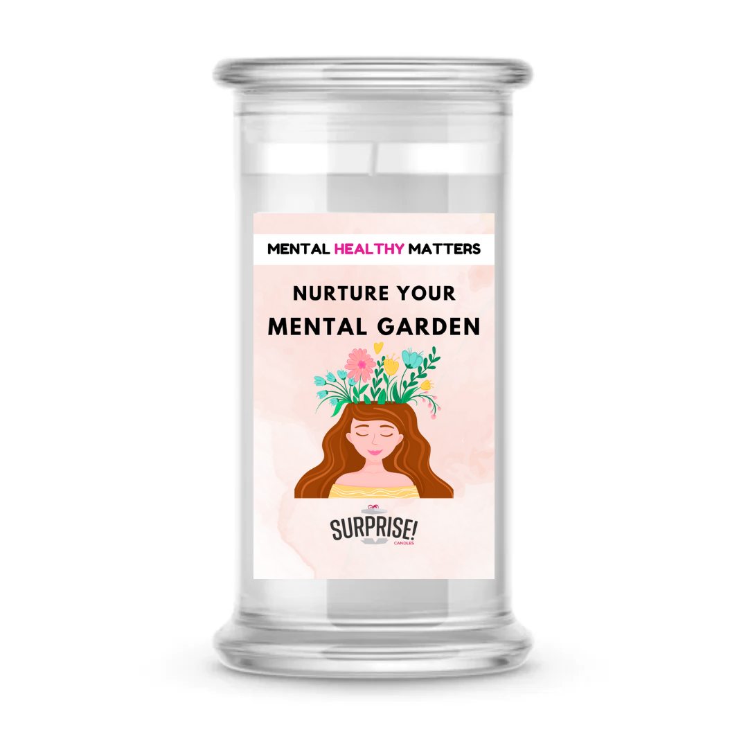 NURTURE YOUR MENTAL GARDEN | MENTAL HEALTH CANDLES