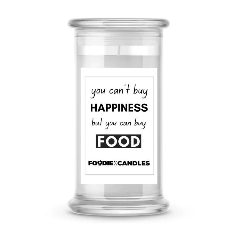 You Can't Buy happiness but you can buy food | Foodie Candles